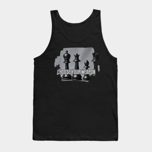 choose your weapon Tank Top